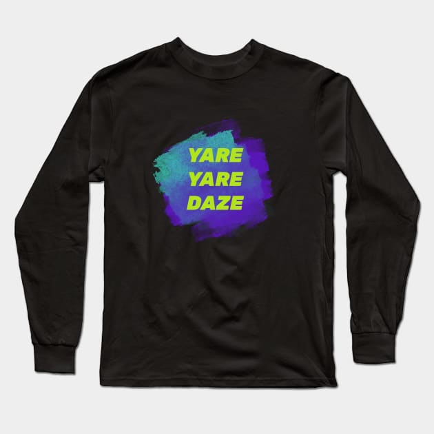 Yare Yare Daze Long Sleeve T-Shirt by ErisArt